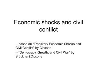 Economic shocks and civil conflict