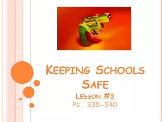 Keeping Schools Safe Lesson #3 Pg. 335-340