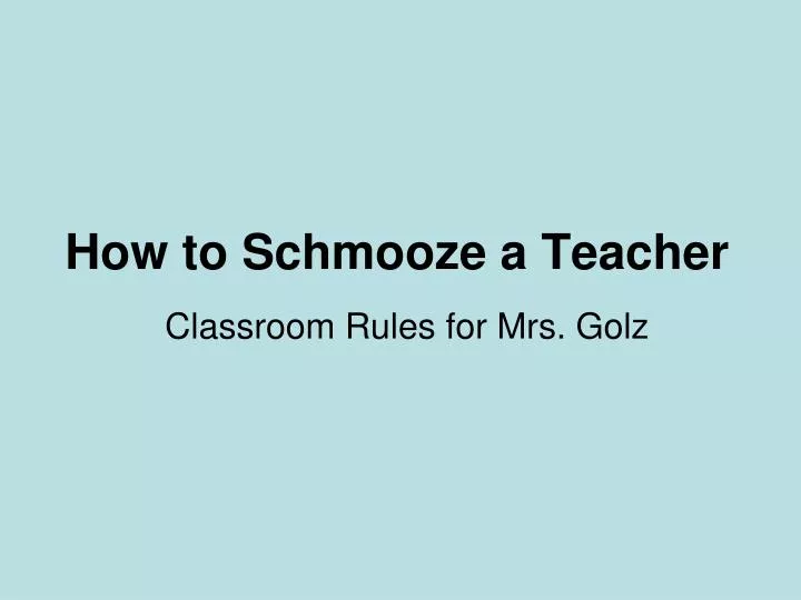 how to schmooze a teacher
