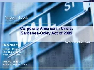 Corporate America in Crisis: Sarbanes-Oxley Act of 2002