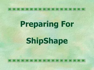 Preparing For ShipShape