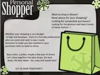 Want to shop in Rome? Need advice for your shopping? Looking for convenient purchases?