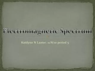 Kaitlynn N Lanter : 11/8/10 period 5
