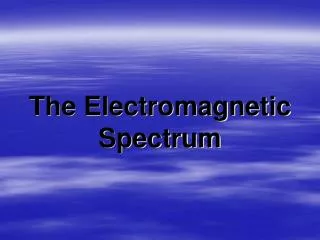 the electromagnetic spectrum
