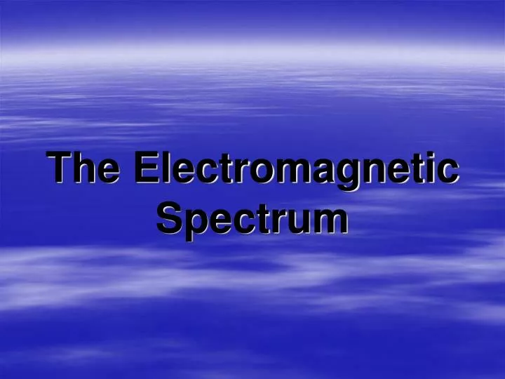 the electromagnetic spectrum