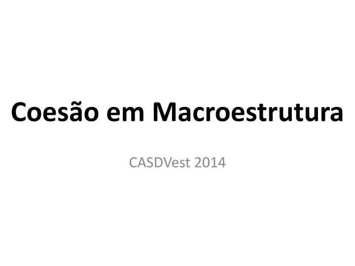 coes o em macroestrutura