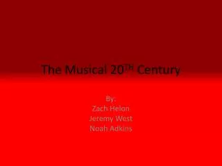 The Musical 20 TH Century