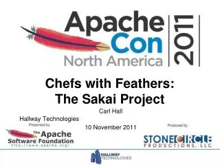 Chefs with Feathers: The Sakai Project