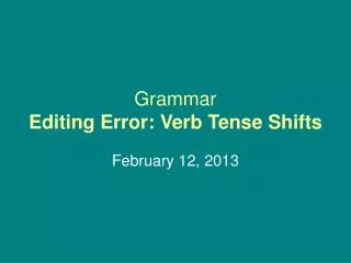 Grammar Editing Error: Verb Tense Shifts