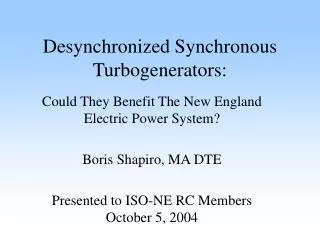 Desynchronized Synchronous Turbogenerators: