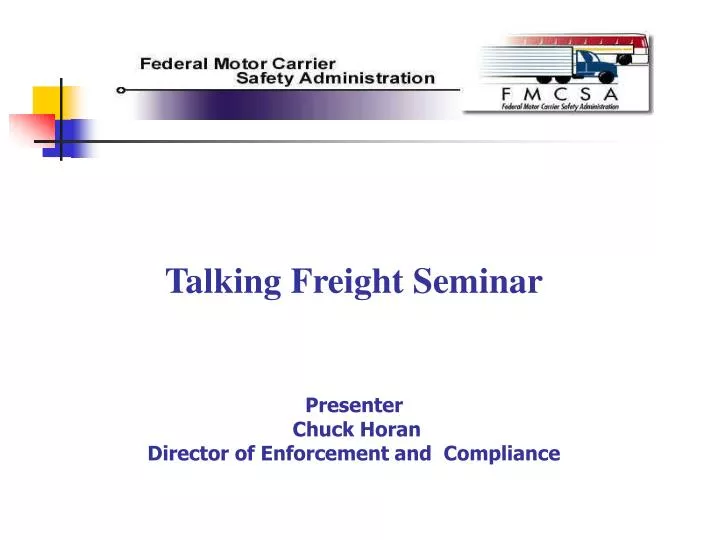 talking freight seminar presenter chuck horan director of enforcement and compliance
