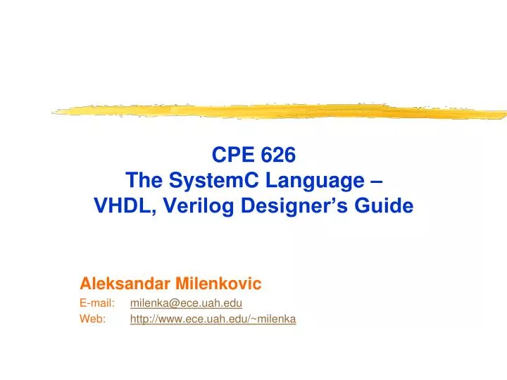 cpe 626 the systemc language vhdl verilog designer s guide