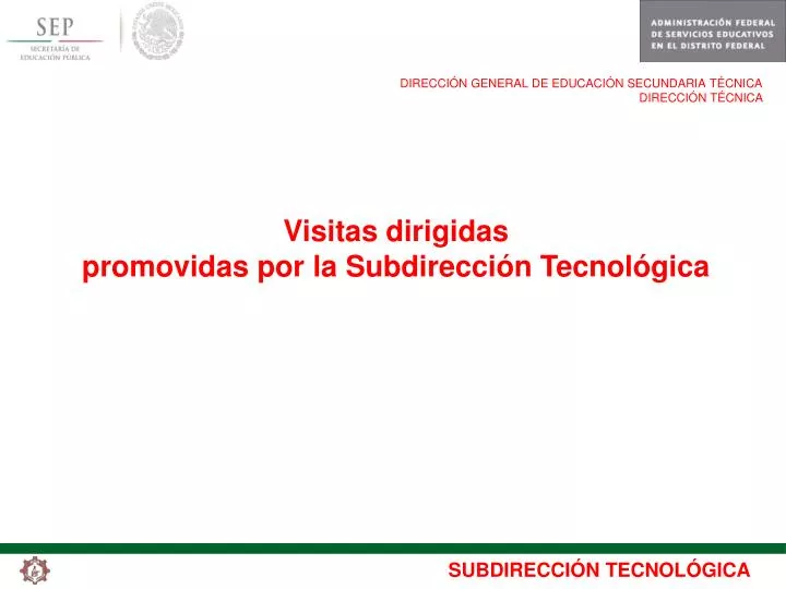 visitas dirigidas promovidas por la subdirecci n tecnol gica