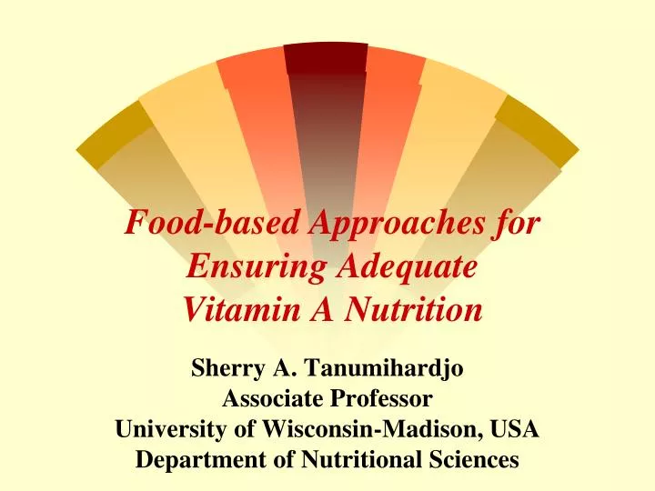 food based approaches for ensuring adequate vitamin a nutrition