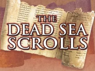 Dead Sea Scrolls?