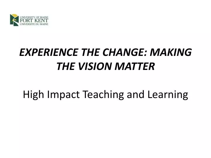 experience the change making the vision matter high impact teaching and learning