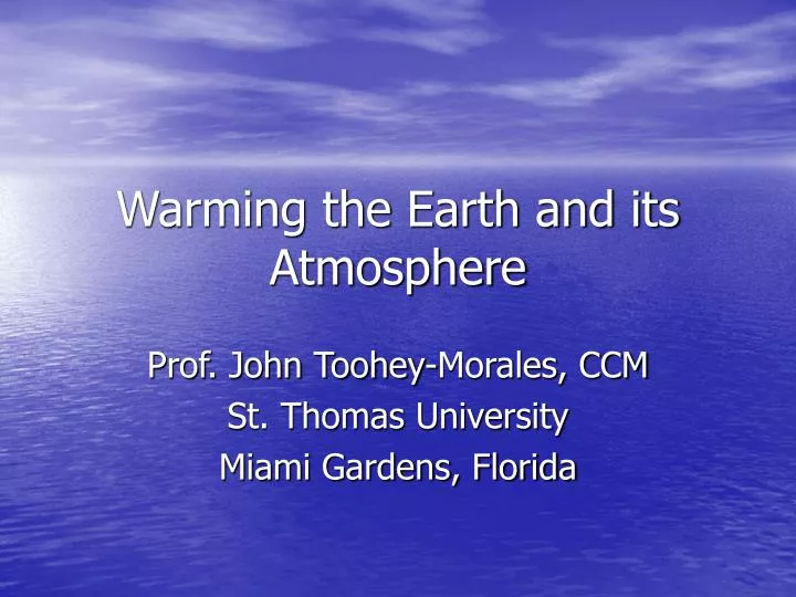 warming the earth and its atmosphere