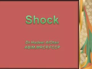Shock Dr.Hadeel AlOtair ABIM,MRCP,FCCP