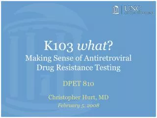 K103 what ? Making Sense of Antiretroviral Drug Resistance Testing
