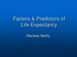 Factors &amp; Predictors of Life Expectancy