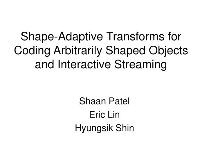 shape adaptive transforms for coding arbitrarily shaped objects and interactive streaming