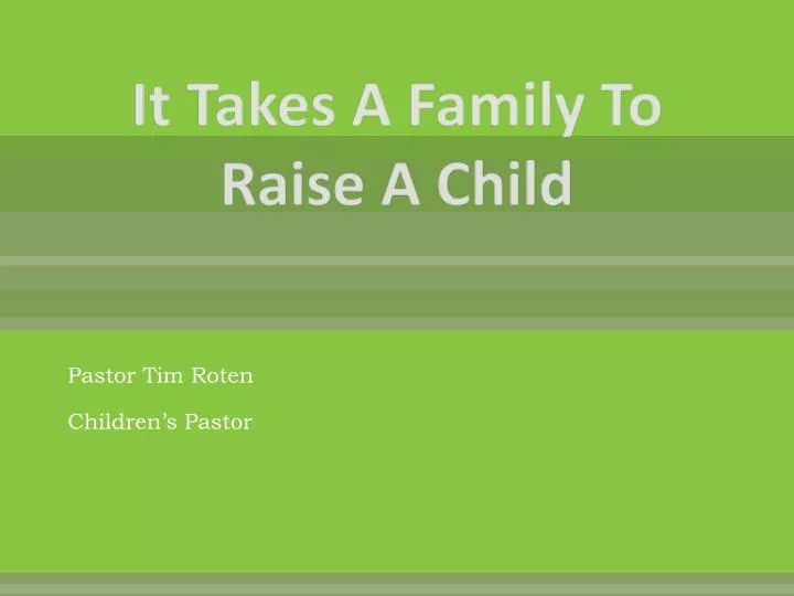 it takes a family to raise a child