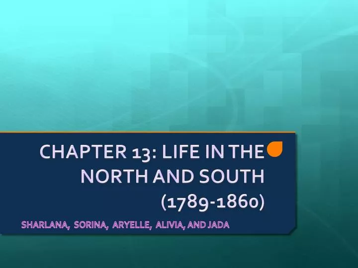 chapter 13 life in the north and south 1789 1860
