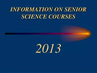 INFORMATION ON SENIOR SCIENCE COURSES
