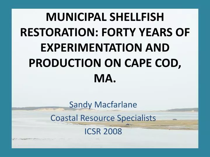 municipal shellfish restoration forty years of experimentation and production on cape cod ma