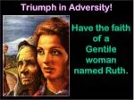 Triumph in Adversity! - slide 1