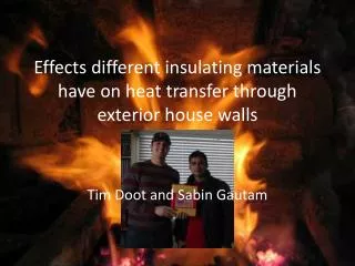 Effects different insulating materials have on heat transfer through exterior house walls