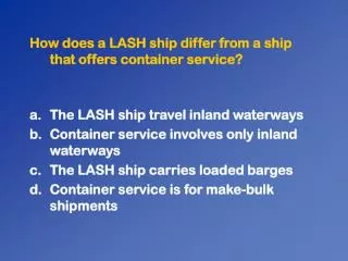 How does a LASH ship differ from a ship that offers container service?
