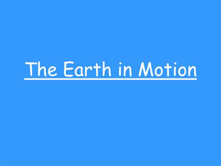 the earth in motion