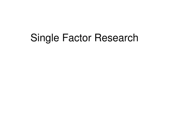 single factor research