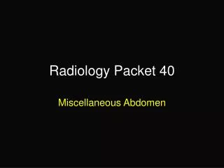Radiology Packet 40