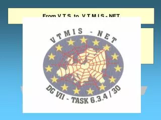From V T S to V T M I S - NET