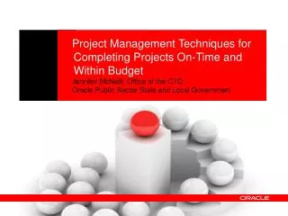 Project Management Techniques for Completing Projects On-Time and Within Budget