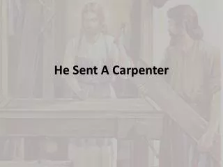 He Sent A Carpenter