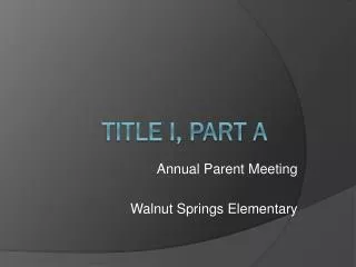 annual parent meeting walnut springs elementary