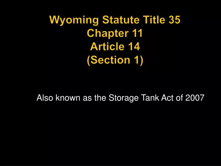 also known as the storage tank act of 2007