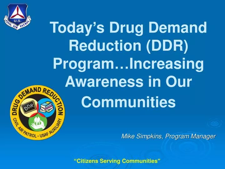 today s drug demand reduction ddr program increasing awareness in our communities