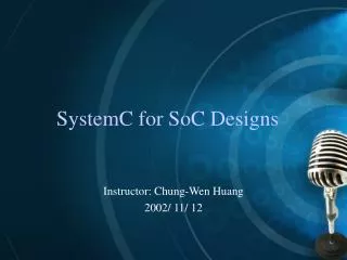 SystemC for SoC Designs