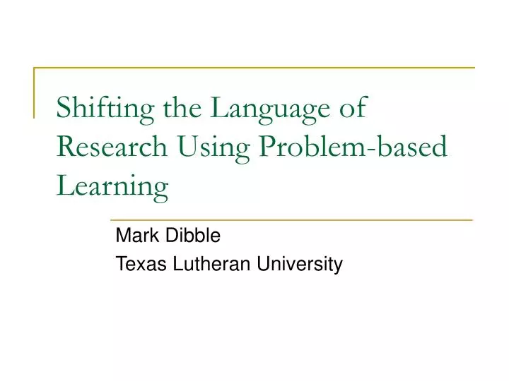 shifting the language of research using problem based learning