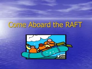 come aboard the raft