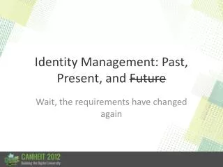 Identity Management: Past, Present, and Future