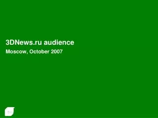 3DNews.ru audience Moscow , October 2007