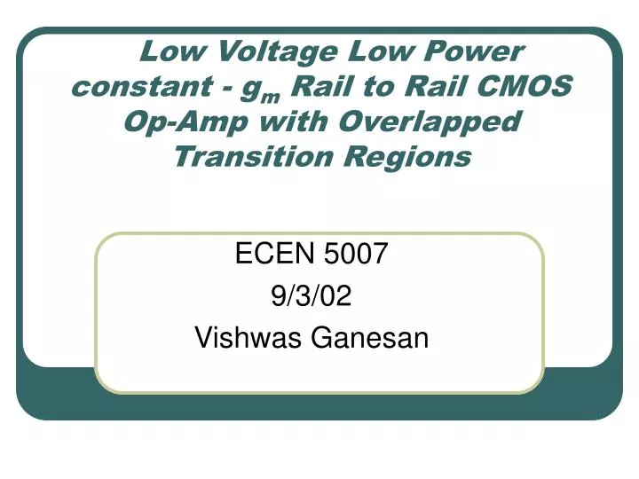 low voltage low power constant g m rail to rail cmos op amp with overlapped transition regions