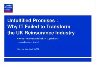 Unfulfilled Promises : Why IT Failed to Transform the UK Reinsurance Industry
