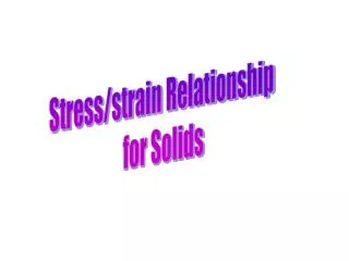 Stress/strain Relationship for Solids