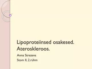 Lipoproteiinsed osakesed. Ateroskleroos.